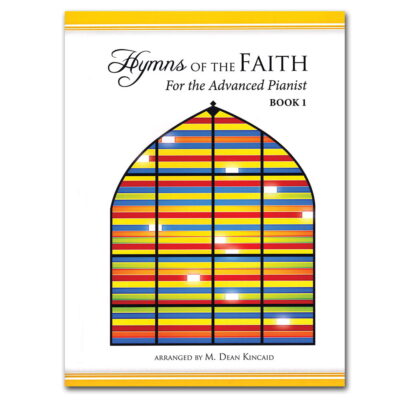 Hymns of the Faith for the Advanced Pianist Book 1