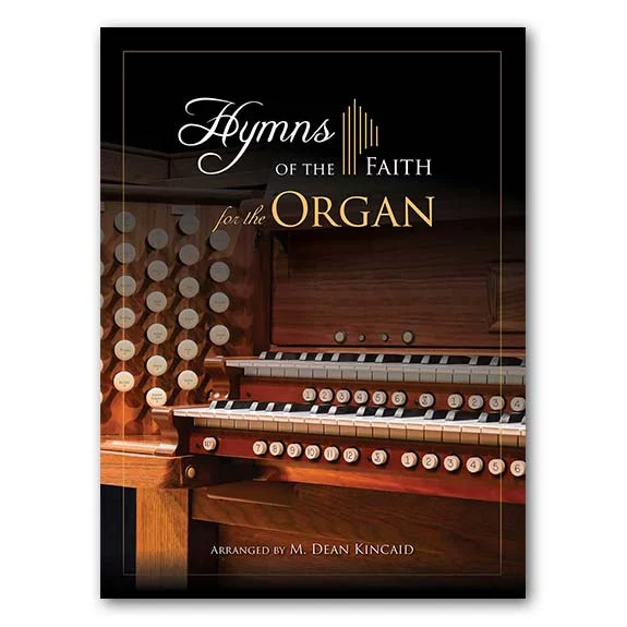 Hymns of the Faith for the Organ